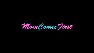 Mom Comes First